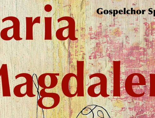 „Maria Magdalena“ – Musiktheater im Gospel-Style